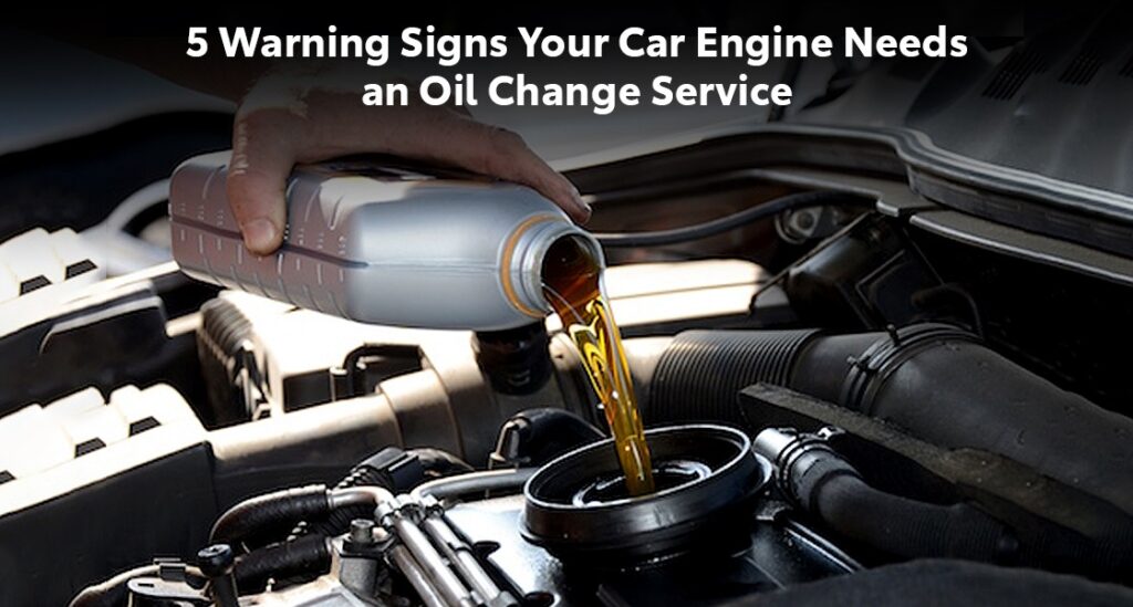 5 Warning Signs Your Car Engine Needs an Oil Change Service