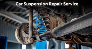 Car Suspension Repair Service