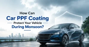 car ppf coating before monsoon